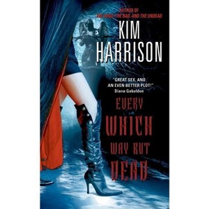 Every Which Way But Dead - (Hollows) by  Kim Harrison (Paperback) - 1 of 1