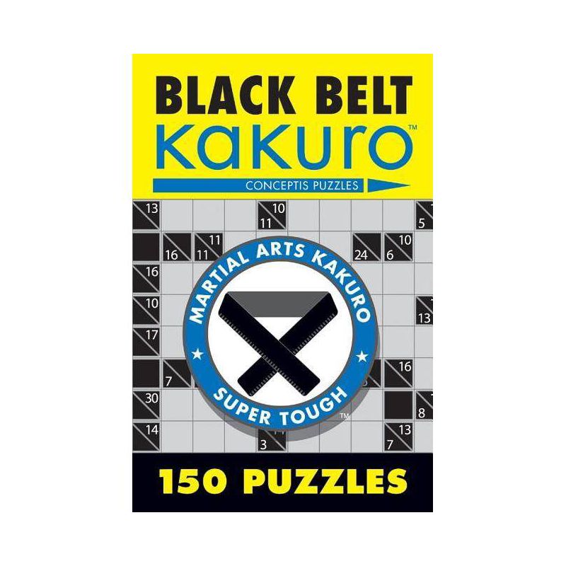 Black Belt Kakuro - (Martial Arts Puzzles) by  Conceptis Puzzles (Paperback), 1 of 2
