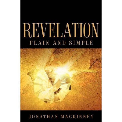 Revelation Plain and Simple - by  Jonathan Mackinney (Paperback)