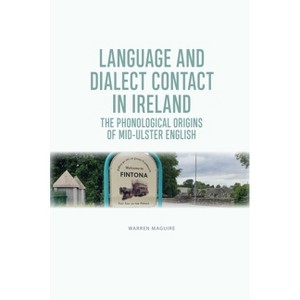 Language and Dialect Contact in Ireland - by  Warren Maguire (Paperback) - 1 of 1