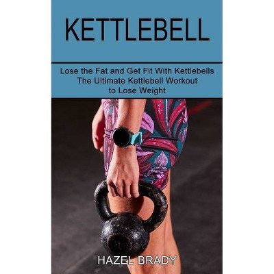 Kettlebell - by  Hazel Brady (Paperback)