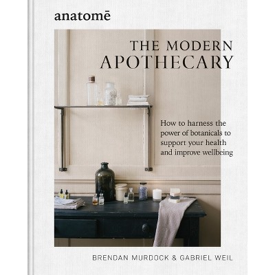 The Modern Apothecary - by  Brendan Murdock & Gabriel Weil (Hardcover)