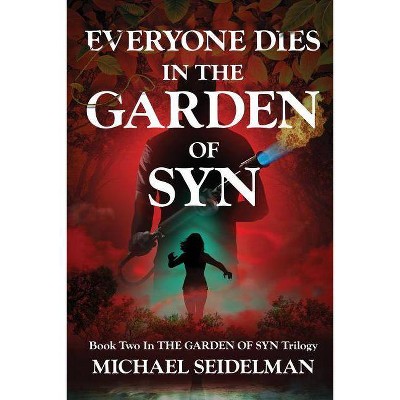 Everyone Dies in the Garden of Syn - by  Michael Seidelman (Paperback)