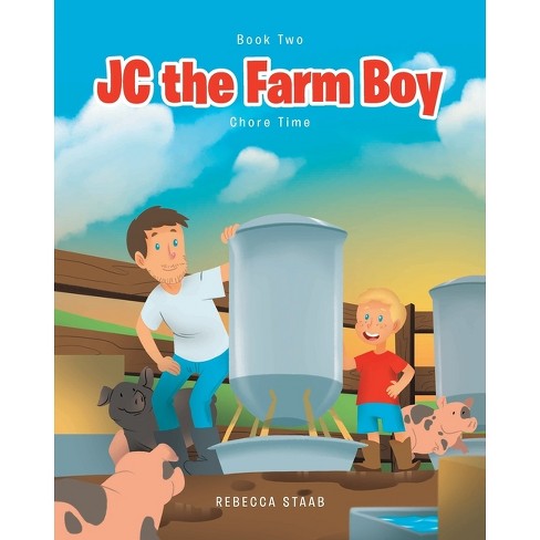 JC the Farm Boy - (Jc the Farm Boy) by  Rebecca Staab (Paperback) - image 1 of 1
