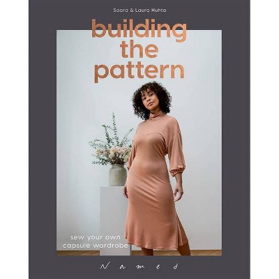 Building the Pattern - by  Laura Huhta & Saara Huhta (Paperback)