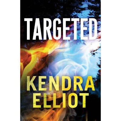 Targeted - (Callahan & McLane) by  Kendra Elliot (Paperback)