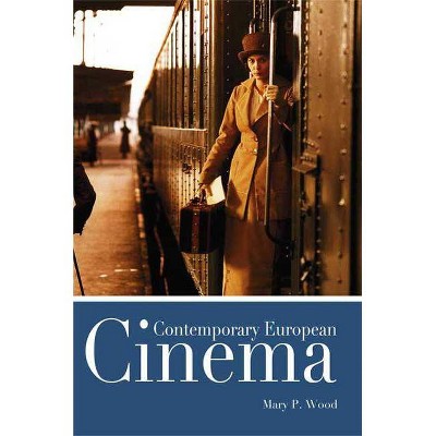 Contemporary European Cinema - by  Mary P Wood (Paperback)