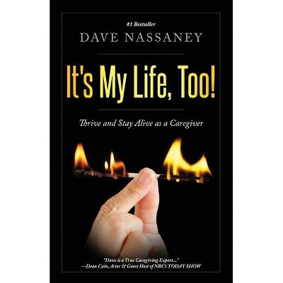 It's Your Life Too! - by  Dave Nassaney (Paperback)