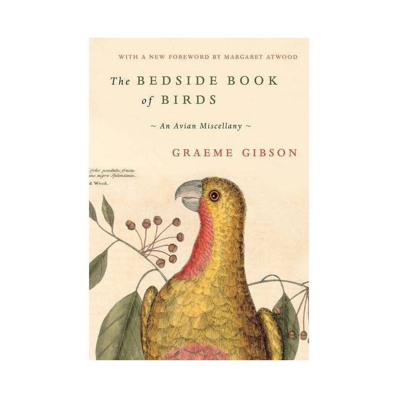 The Bedside Book of Birds - by  Graeme Gibson (Hardcover), 1 of 2