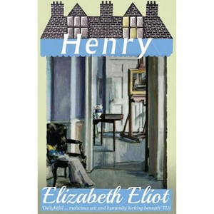 Henry - by  Elizabeth Eliot (Paperback) - 1 of 1