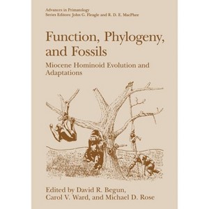 Function, Phylogeny, and Fossils - (Advances in Primatology) by  David R Begun & Carol V Ward & Michael D Rose (Paperback) - 1 of 1