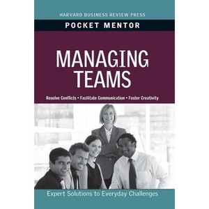 Managing Teams - (Pocket Mentor) by  Harvard Business Review (Paperback) - 1 of 1