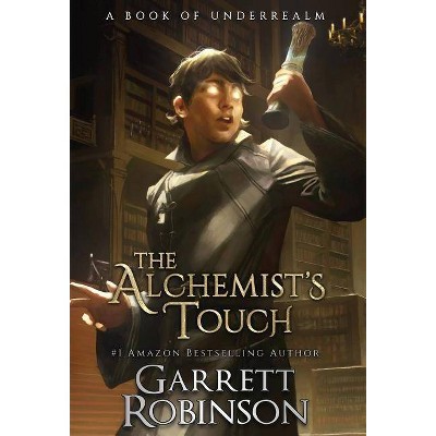 The Alchemist's Touch - by  Garrett Robinson (Hardcover)