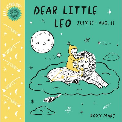 Baby Astrology: Dear Little Leo - by  Roxy Marj (Board Book)