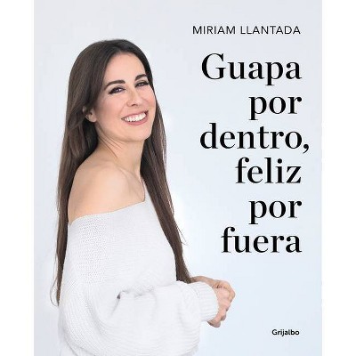 Guapa Por Dentro, Feliz Por Fuera: La Ciencia Tras El Bienestar Y La Belleza / Beautiful on the Inside, Happy on the Outside: The Science Behind