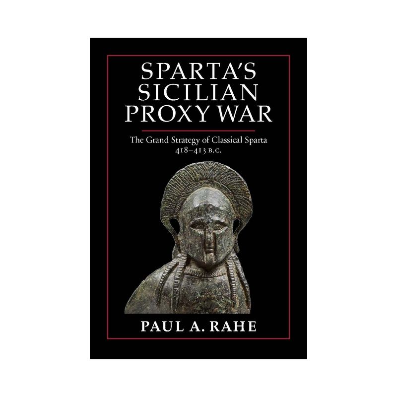 Sparta's Sicilian Proxy War - by  Paul A Rahe (Hardcover), 1 of 2