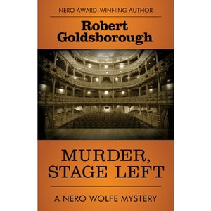 Murder, Stage Left - (Nero Wolfe Mysteries) by  Robert Goldsborough (Paperback) - 1 of 1