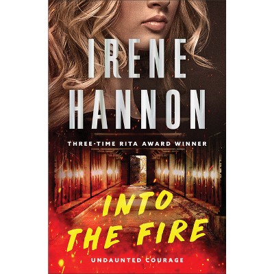 Into the Fire - (Undaunted Courage) by Irene Hannon