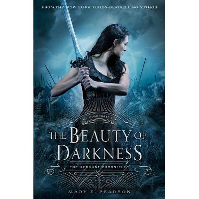 The Beauty of Darkness - (Remnant Chronicles) by  Mary E Pearson (Paperback)