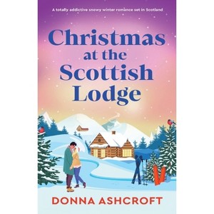 Christmas at the Scottish Lodge - by  Donna Ashcroft (Paperback) - 1 of 1