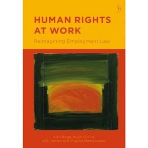 Human Rights at Work - by  Alan Bogg & Hugh Collins & Acl Davies (Hardcover) - 1 of 1