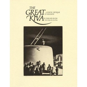 The Great Kiva - by  Phillips Kloss (Paperback) - 1 of 1