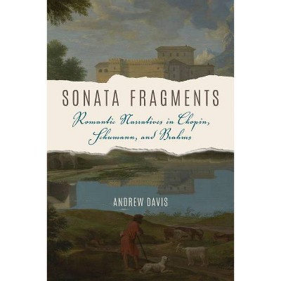 Sonata Fragments - (Musical Meaning and Interpretation) by  Andrew Davis (Paperback)