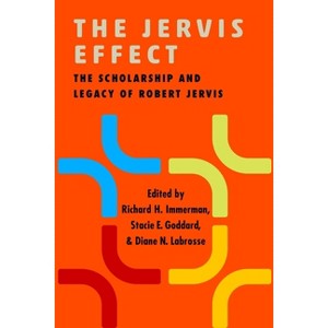 The Jervis Effect - by  Richard H Immerman & Stacie Goddard & Diane N Labrosse (Paperback) - 1 of 1