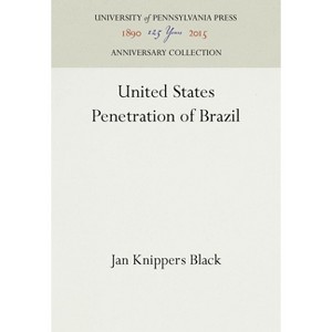 United States Penetration of Brazil - (Anniversary Collection) by  Jan Knippers Black (Hardcover) - 1 of 1