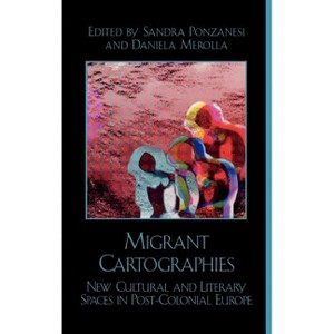 Migrant Cartographies - by  Sandra Ponzanesi & Daniela Merolla (Hardcover) - 1 of 1