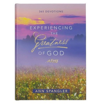 Devotional Experiencing the Greatness of God Hc - by  Ann Spangler (Hardcover)