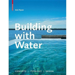 Building with Water - by  Zoë Ryan (Hardcover) - 1 of 1