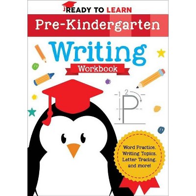 Ready to Learn: Pre-Kindergarten Writing Workbook - by  Editors of Silver Dolphin Books (Paperback)