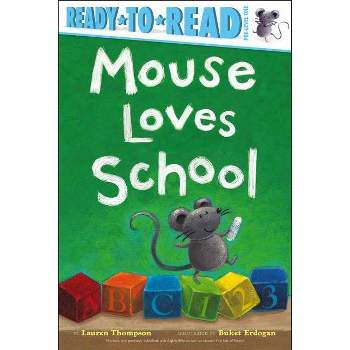 Mouse Loves School - by  Lauren Thompson (Paperback)