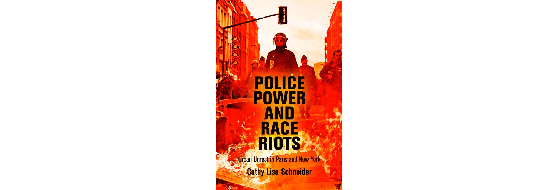 Police Power and Race Riots - by  Cathy Lisa Schneider (Paperback)