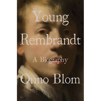 Young Rembrandt - by  Onno Blom (Hardcover)
