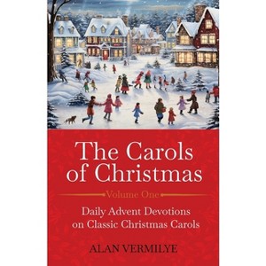 The Carols of Christmas - by  Alan Vermilye (Paperback) - 1 of 1