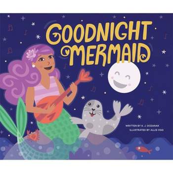 Goodnight Mermaid - by  Karla Oceanak (Hardcover)