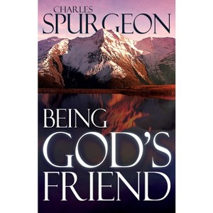 Being God's Friend - by  Charles H Spurgeon (Paperback) - 1 of 1