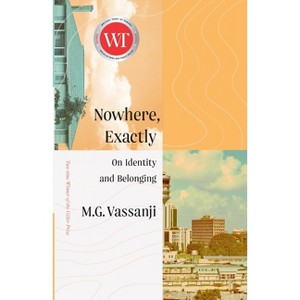 Nowhere, Exactly - by  M G Vassanji (Paperback) - 1 of 1