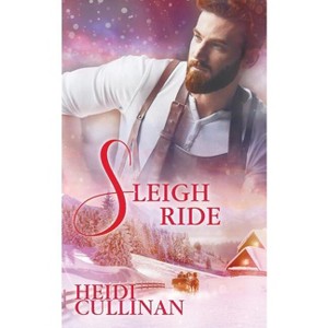 Sleigh Ride - (Minnesota Christmas) 2nd Edition by  Heidi Cullinan (Paperback) - 1 of 1