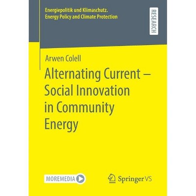 Alternating Current - Social Innovation in Community Energy - (Energiepolitik Und Klimaschutz. Energy Policy and Climate Pr) by  Arwen Colell