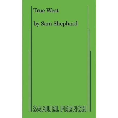 True West - by  Sam Shepard (Paperback)