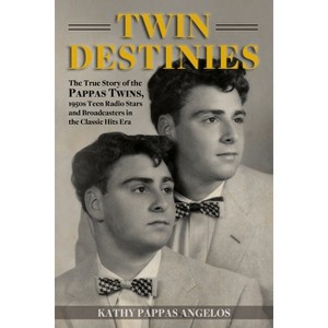 Twin Destinies - by  Kathy Pappas Angelos (Paperback) - 1 of 1