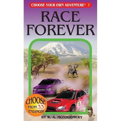 Race Forever - (Choose Your Own Adventure) by  R a Montgomery (Paperback)