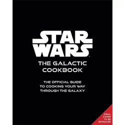Star Wars: The Galactic Cookbook - by  Insight Editions (Hardcover)
