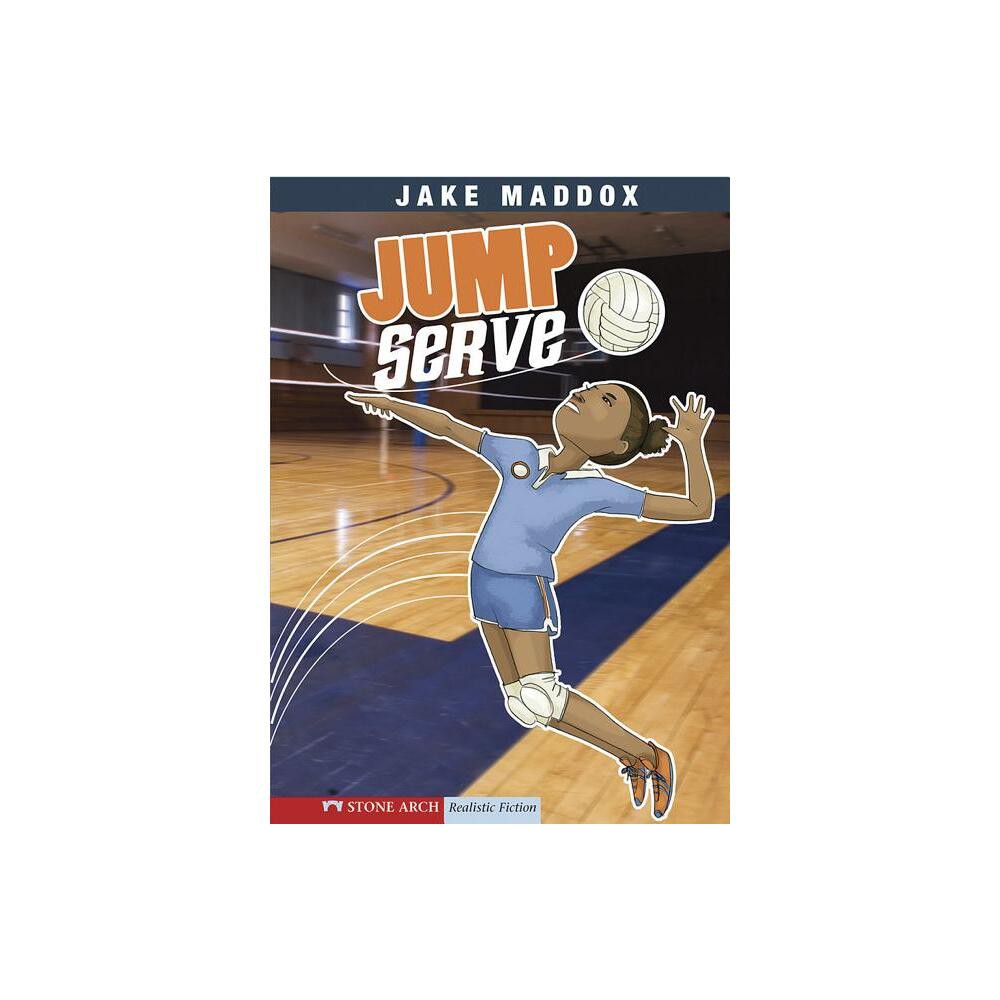 Jump Serve - (Jake Maddox Girl Sports Stories) by Jake Maddox (Paperback)