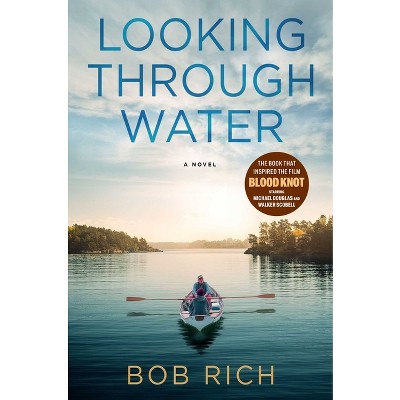 Looking Through Water (Revised Edition) - by  Bob Rich (Hardcover)