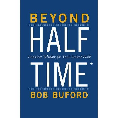 Beyond Halftime - by  Bob P Buford (Paperback)