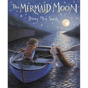 The Mermaid Moon - by  Briony May Smith (Hardcover) - 1 of 1